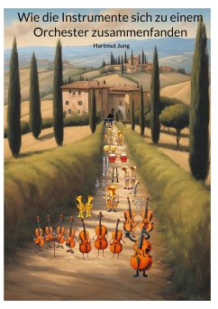 Cover Wie die Instrumente sich zu einem Orchester zusammenfanden (eBook, ePUB)