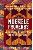 Learning Ndebele proverbs Through Storytelling Part XVII (eBook, ePUB) Learning Ndebele proverbs Through Storytelling Part XVII (eBook, ePUB)