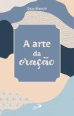 A Arte da Oração (eBook, ePUB) A Arte da Oração (eBook, ePUB)