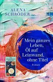 Mein ganzes Leben, Öl auf Leinwand, ohne Titel (eBook, ePUB)