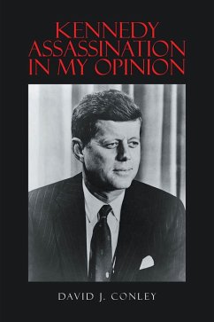 Kennedy Assassination in My Opinion (eBook, ePUB) Cover Kennedy Assassination in My Opinion (eBook, ePUB)