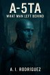 A-5TA: What Man Left Behind (Trilogy... - Bild 1