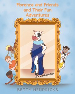 Florence and Friends and Their Fun Adventures (eBook, ePUB) - Hendricks, Betty