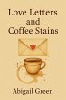 Love Letters and Coffee Stains (Ink... - Bild 1