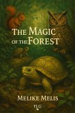 The Magic Of The Forest (eBook, ePUB) The Magic Of The Forest (eBook, ePUB)
