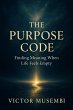 The Purpose Code: Finding Meaning When... - Bild 1