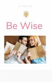 Be Wise (eBook, ePUB)
