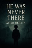 He Was Never There (eBook, ePUB)