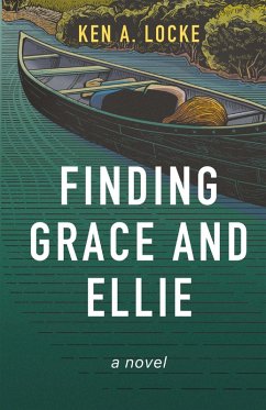 Finding Grace and Ellie (eBook, ePUB) - Locke, Ken A