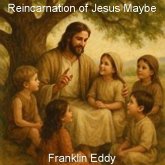 Reincarnation of Jesus Maybe (eBook, ePUB) Reincarnation of Jesus Maybe (eBook, ePUB)