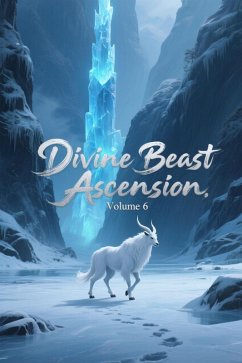 Divine Beast Ascension, Volume 6 (eBook, ePUB) - Zenithnovels