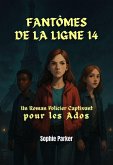 Fantômes de la Ligne 14 : Un Roman Policier Captivant pour les Ados (Les énigmes de Paris) (eBook, ePUB)