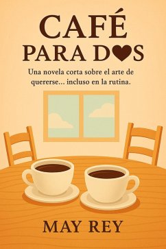 CAFE PARA DOS (eBook, ePUB) - Rey, May CAFE PARA DOS (eBook, ePUB) - Rey, May