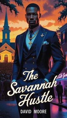 The Savannah Hustle (eBook, ePUB) - Moore, David The Savannah Hustle (eBook, ePUB) - Moore, David