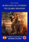 60 Bilingual Stories to Learn Spanish - Stories of Courage for Beginner Adults (eBook, ePUB)