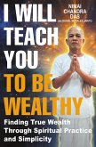 I Will Teach You to be Wealthy (eBook, ePUB) I Will Teach You to be Wealthy (eBook, ePUB)