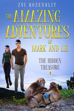 The Amazing Adventures of Mark and Liz - Book Two - The Hidden Treasure (eBook, ePUB) - Rozenblit, Zvi