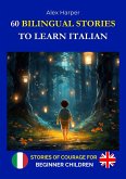 60 Bilingual Stories to Learn Italian - Stories of Courage for Beginning Children (eBook, ePUB)