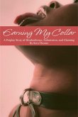 Earning My Collar: A Petplay Story of Disobedience, Submission, and Claiming (eBook, ePUB)