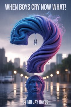 Cover When Boys Cry Now What! (eBook, ePUB)