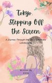 Tokyo, Stepping Off the Screen (eBook, ePUB)