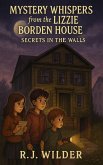 Mystery Whispers from the Lizzie Borden House (Haunted House Mysteries, #2) (eBook, ePUB) Mystery Whispers from the Lizzie Borden House (Haunted House Mysteries, #2) (eBook, ePUB)