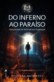 Do Inferno ao Paraíso (eBook, ePUB)