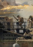 UNDER MY FATHER'S PILLOW