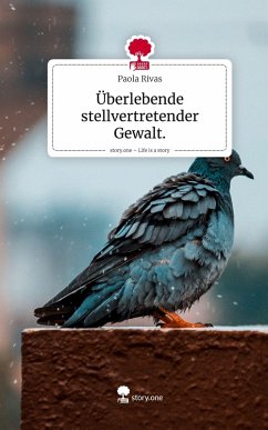 Cover Überlebende stellvertretender Gewalt.. Life is a Story - story.one