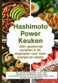 Hashimoto Power Keuken: 250+ glutenvrije recepten & 30-dagenplan voor meer energie en welzijn Hashimoto Power Keuken: 250+ glutenvrije recepten & 30-dagenplan voor meer energie en welzijn