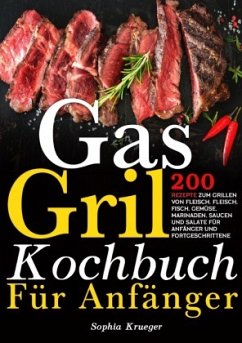 Gas Grill Kochbuch Für Anfänger - Krueger, Sophia