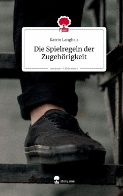 Cover Die Spielregeln der Zugehörigkeit. Life is a Story - story.one