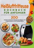 Heißluftfritteuse Kochbuch für Anfänger