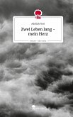 Zwei Leben lang - mein Herz. Life is a Story - story.one