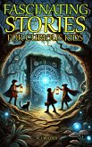 Fascinating Stories for Curious Kids (Interactive Adventure & Mystery Short Stories · Ages 7-12) (eBook, ePUB) Fascinating Stories for Curious Kids (Interactive Adventure & Mystery Short Stories · Ages 7-12) (eBook, ePUB)