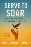 Serve to Soar (eBook, ePUB)