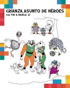 Crianza, asunto de héroes (eBook, PDF) - Tin; Briela