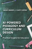 AI-Powered Pedagogy and Curriculum Design (eBook, PDF) AI-Powered Pedagogy and Curriculum Design (eBook, PDF)