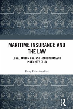 Maritime Insurance and the Law (eBook, ePUB) - Firinciogullari, Feray