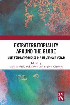 Extraterritoriality Around the Globe (eBook, ePUB) Extraterritoriality Around the Globe (eBook, ePUB)