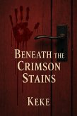 Beneath the Crimson Stains (eBook, ePUB)