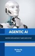 Agentic AI - Where Intelligence Takes... - Bild 1
