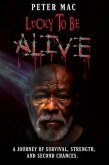 Lucky to be Alive (eBook, ePUB)