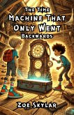 The Time Machine That Only Went Backwards (eBook, ePUB)