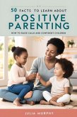 50 Facts to Learn About Positive Parenting (eBook, ePUB)