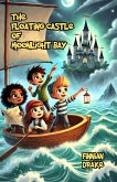 The Floating Castle of Moonlight Bay (eBook, ePUB) The Floating Castle of Moonlight Bay (eBook, ePUB)