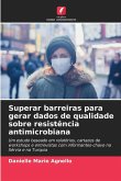 Superar barreiras para gerar dados de qualidade sobre resistência antimicrobiana
