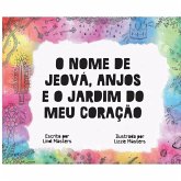 O Nome de Jeová, Anjos e o Jardim do meu Coração