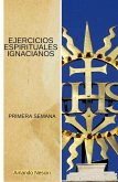 Ejercicios Espirituales Ignacianos (Primera Semana) Ejercicios Espirituales Ignacianos (Primera Semana)