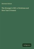 The Stranger's Gift: a Christmas and New Year's Present
